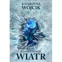 ZANIM ZAWIEJE WIATR Katarzyna Wójcik - Zysk i S-ka