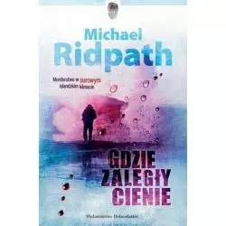 GDZIE ZALEGŁY CIENIE Michael Ridpath - Dolnośląskie