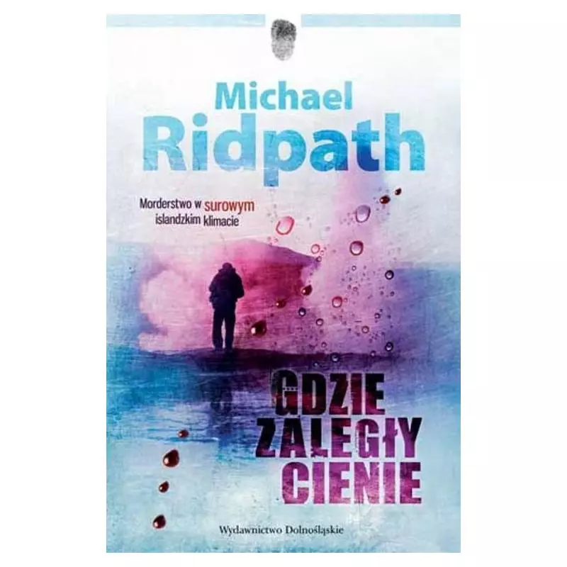 GDZIE ZALEGŁY CIENIE Michael Ridpath - Dolnośląskie