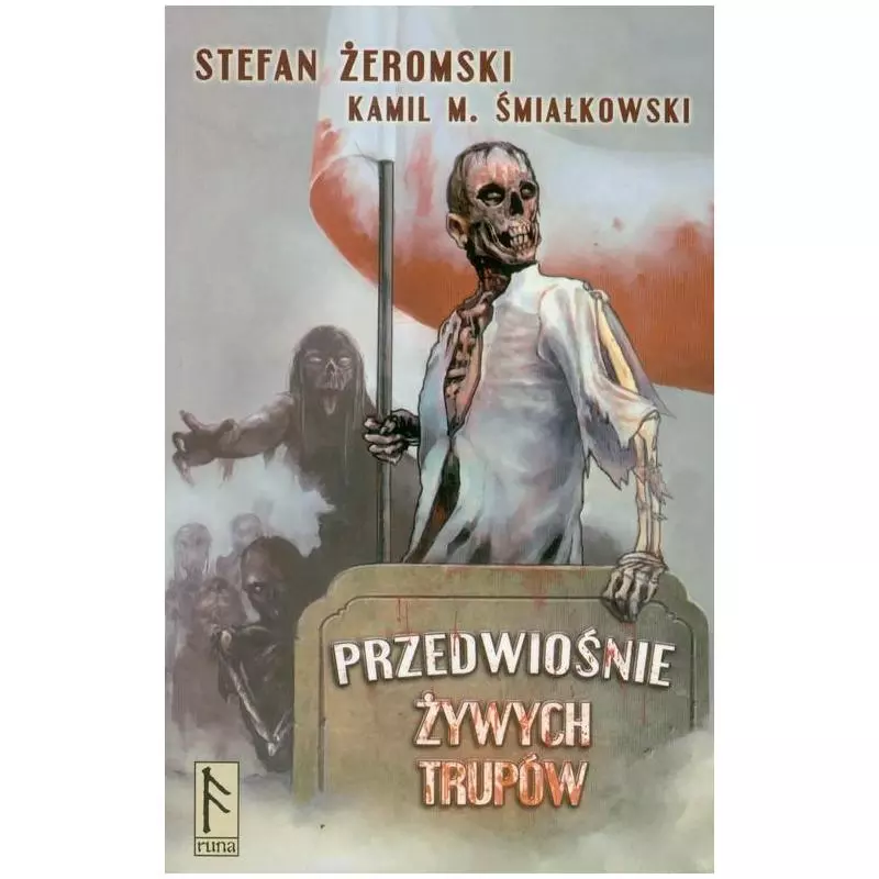 PRZEDWIOŚNIE ŻYWYCH TRUPÓW Stefan Żeromski, Kamil M. Śmiałkowski - Runa