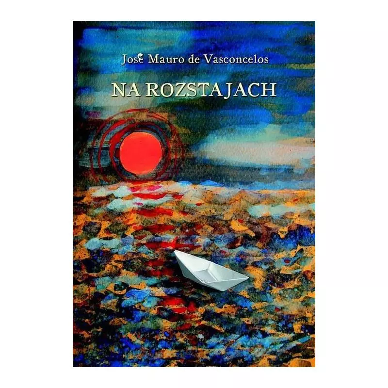 NA ROZSTAJACH Jose Mauro Vasconcelos - Muza