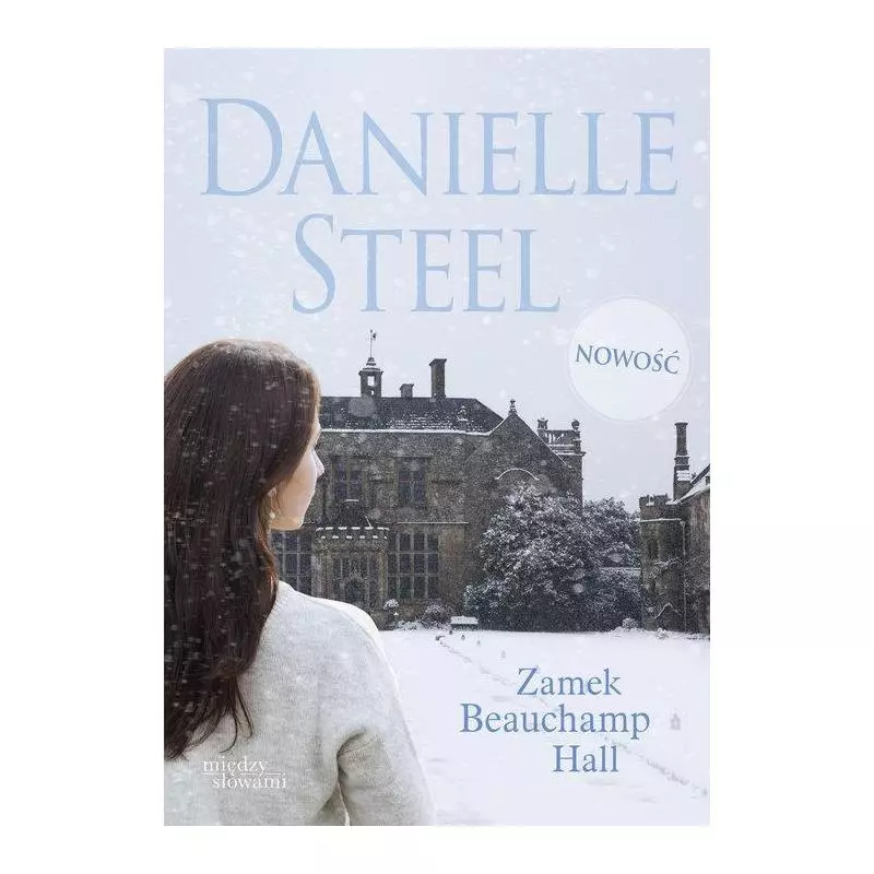 ZAMEK BEAUCHAMP HALL Danielle Steel - Między Słowami