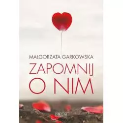 ZAPOMNIJ O NIM Małgorzata Garkowska - Zysk i S-ka