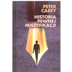HISTORIA PEWNEJ MISTYFIKACJI Peter Carey - Muza
