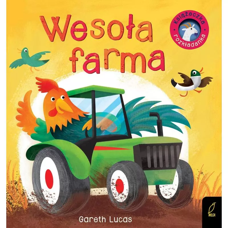 WESOŁA FARMA KSIĄŻECZKA ROZKŁADANKA 3+ Lucas Gareth - Wilga