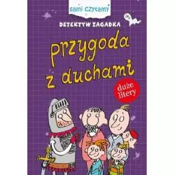 PRZYGODY Z DUCHAMI DETEKTYW ZAGADKA SAMI CZYTAMY Iwona Czerkawska - SBM