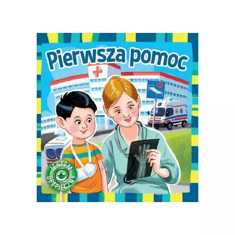 PIERWSZA POMOC JESTEM BEZPIECZNY Katarzyna Moryc - Rea