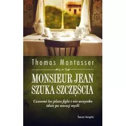 MONSIEUR JEAN SZUKA SZCZĘŚCIA Thomas Montasser - Świat Książki