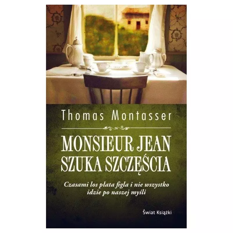 MONSIEUR JEAN SZUKA SZCZĘŚCIA Thomas Montasser - Świat Książki
