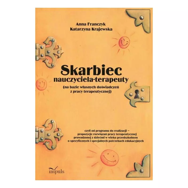 SKARBIEC NAUCZYCIELA-TERAPEUTY NA BAZIEWŁASNYCH DOŚWIADCZEŃ Z PRACY TERAPEUTYCZNEJ. KSIĄŻKA Z PŁYTĄ CD Anna Franczyk -...