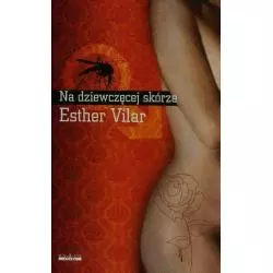 NA DZIEWCZĘCEJ SKÓRZE Esther Vilar - Vis-a-Vis Etiuda