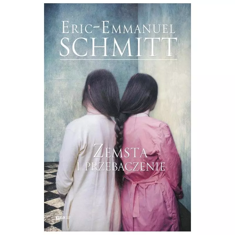 ZEMSTA I PRZEBACZENIE Eric-Emmanuel Schmitt - Znak