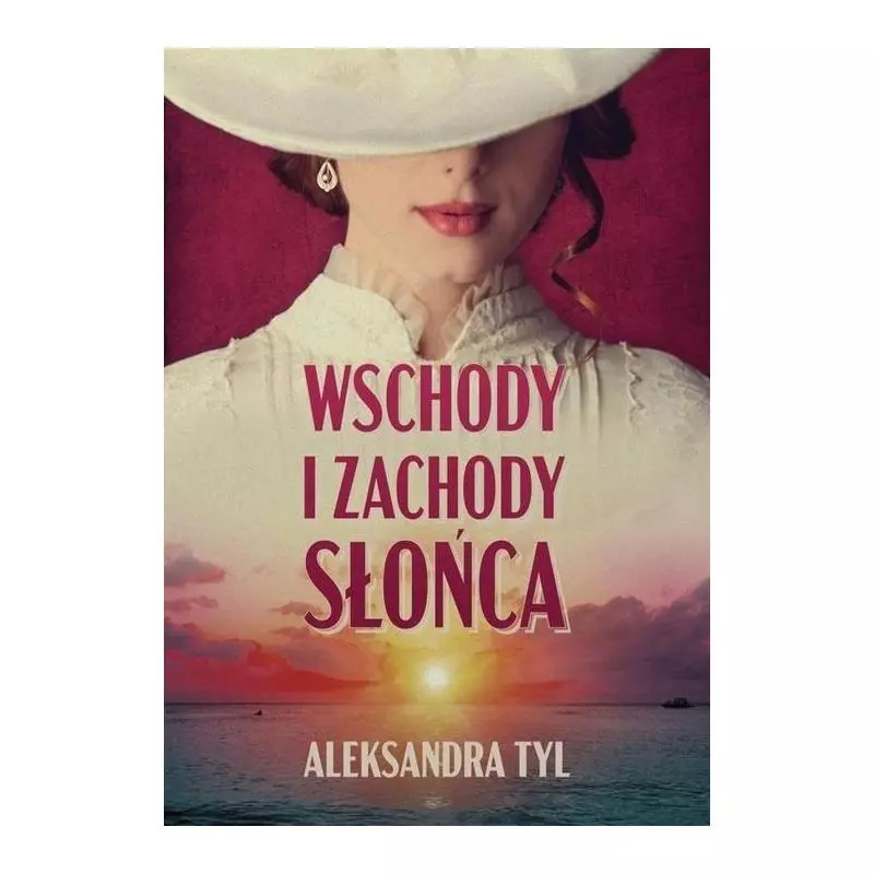 WSCHODY I ZACHODY SŁOŃCA Aleksandra Tyl - Prozami