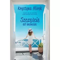 SZCZĘŚCIE ALL INCLUSIVE Krystyna Mirek - Filia