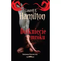 DOTKNIĘCIE MROKU Laurell K. Hamilton - Zysk i S-ka