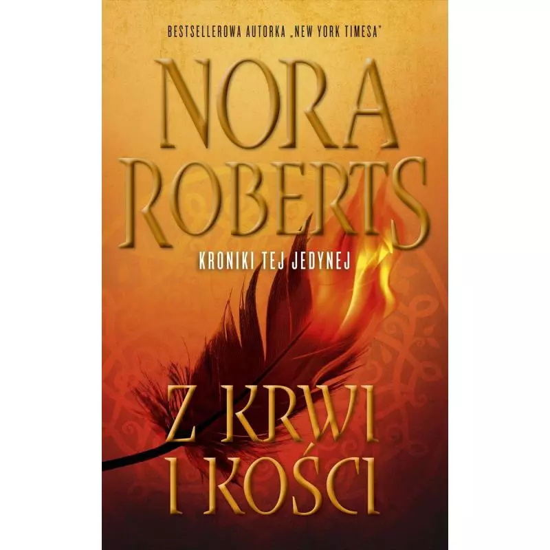 KRONIKI TEJ JEDYNEJ Z KRWI I KOŚCI Nora Roberts - Edipresse Książki