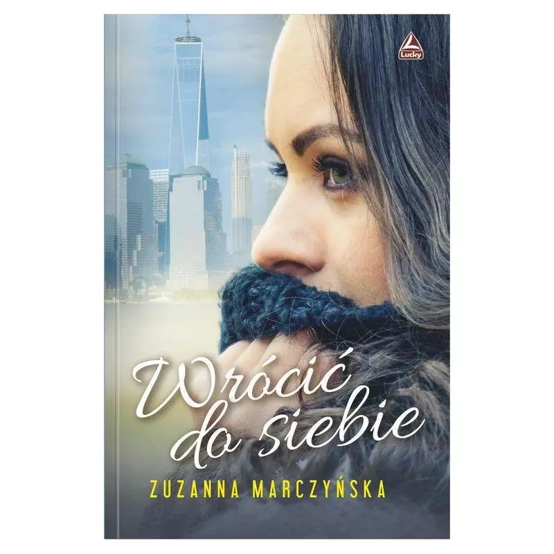 WRÓCIĆ DO SIEBIE Zuzanna Marczyńska - Lucky