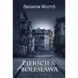 PIERŚCIEŃ BOLESŁAWA Zbigniew Wojtyś - Zysk i S-ka