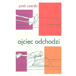 OJCIEC ODCHODZI Piotr Czerski - HA!ART
