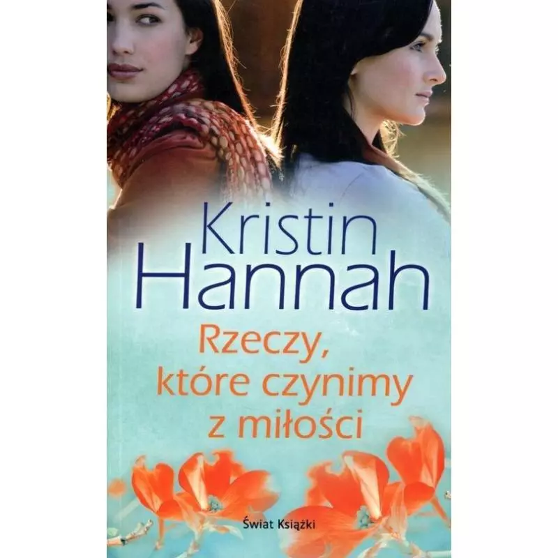 RZECZY KTÓRE CZYNIMY Z MIŁOŚCI Hannah Kristin - Świat Książki