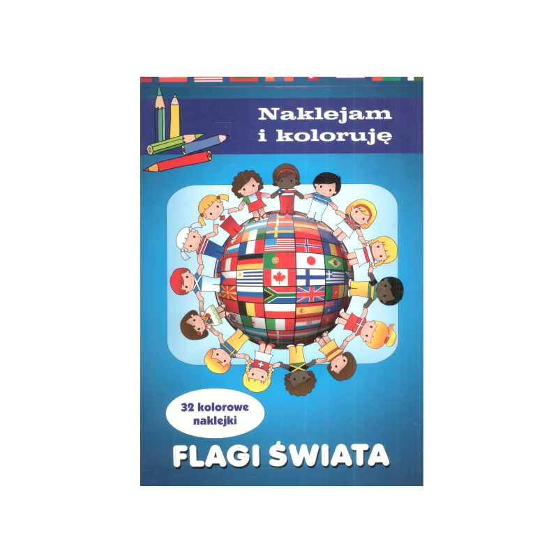 FLAGI ŚWIATA NAKLEJAM I KOLORUJĘ - Olesiejuk