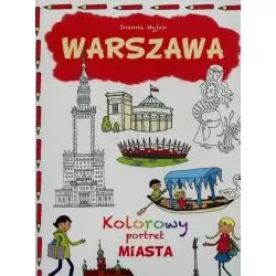 WARSZAWA KOLOROWY PORTRET MIASTA Joanna Myjak - Olesiejuk