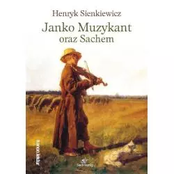 JANKO MUZYKANT ORAZ SACHEM Henryk Sienkiewicz - Siedmioróg