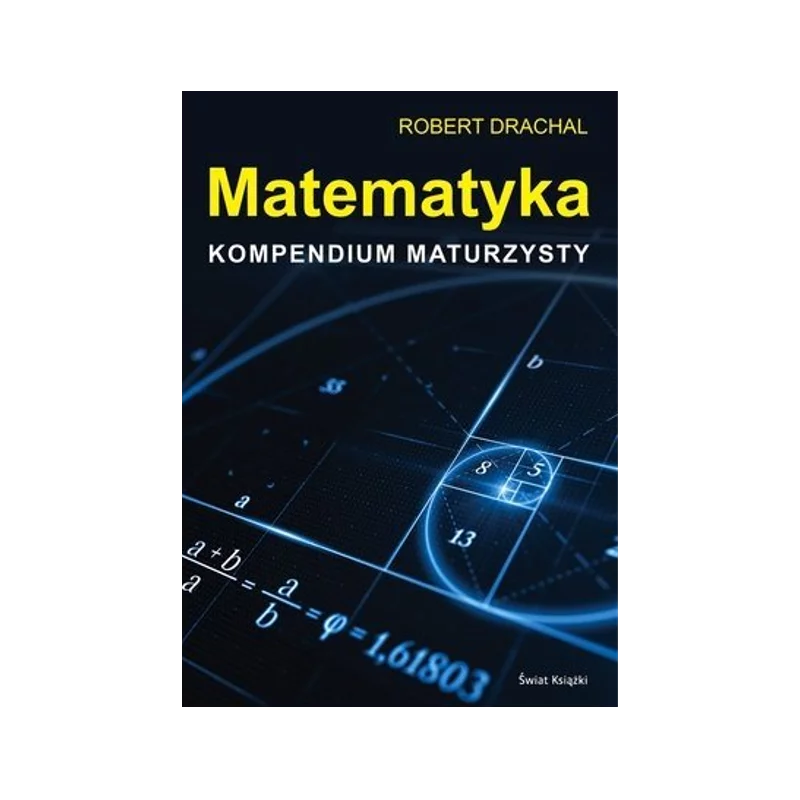 MATEMATYKA KOMPENDIUM MATURZYSTY - Świat Książki