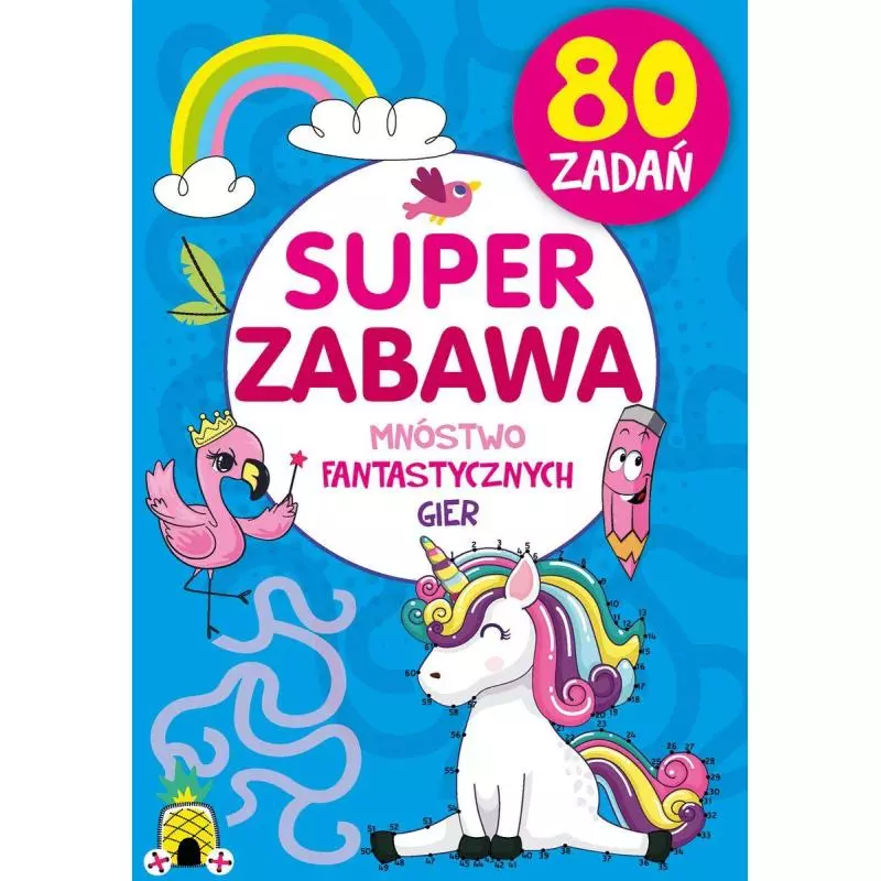 SUPER ZABAWA MNÓSTWO FANTASTYCZNYCH GIER 80 ZADAŃ 5+ - Olesiejuk