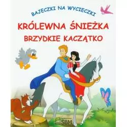 BAJECZKI NA WYCIECZKI KRÓLEWNA ŚNIEŻKA BRZYDKIE KACZĄTKO - SBM