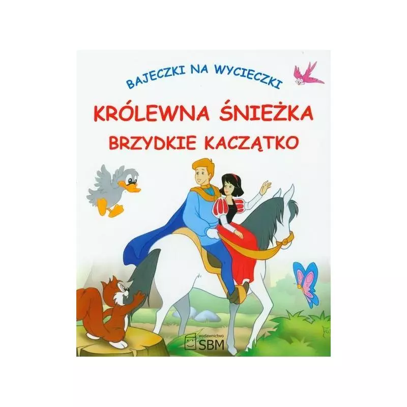 BAJECZKI NA WYCIECZKI KRÓLEWNA ŚNIEŻKA BRZYDKIE KACZĄTKO - SBM