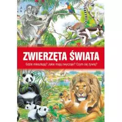 ZWIERZĘTA ŚWIATA GDZIE MIESZKAJĄ ? JAKIE MAJĄ ZWYCZAJE ? CZYM SIĘ ŻYWIĄ ? 4+ - Olesiejuk