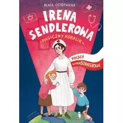 IRENA SENDLEROWA POLSCY SUPERBOHATEROWIE Beata Ostrowicka - Wydawnictwo RM