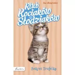 KLUB KOCIAKÓW SŁODZIAKÓW SEKRET TRUFELKA 7+ Sue Mongredien - Papilon