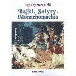 BAJKI SATYRY MONACHOMACHIA Ignacy Krasicki - Siedmioróg