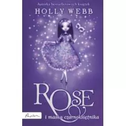 ROSE I MASKA CZARNOKSIĘŻNIKA Holly Webb - Papilon