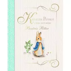KRÓLICZEK PIOTRUŚ I INNE HISTORYJKI Beatrix Potter - Olesiejuk