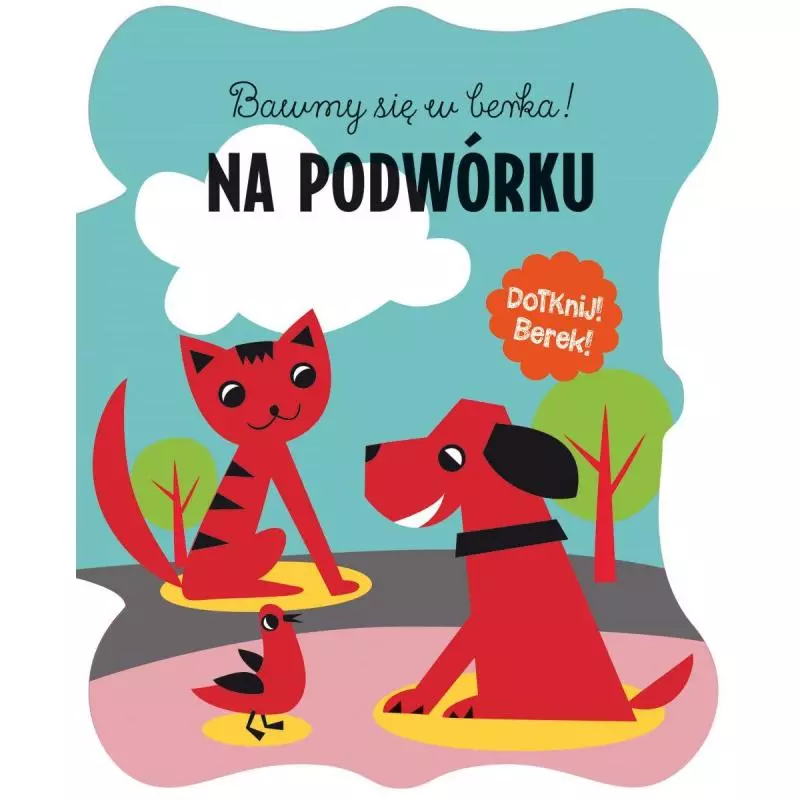 BAWMY SIĘ W BERKA! NA PODWÓRKU 1+ - Olesiejuk