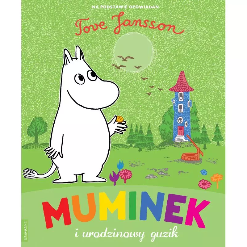 MUMINEK I URODZINOWY GUZIK Tove Jansson - Egmont