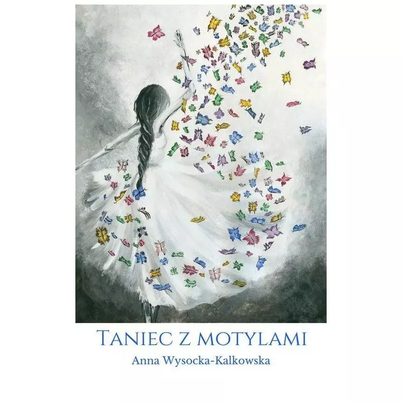 TANIEC Z MOTYLAMI Anna Wysocka-Kalkowska - Psychoskok