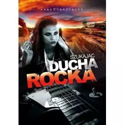 SZUKAJĄC DUCHA ROCKA Anna Dobrzyńska - Printex
