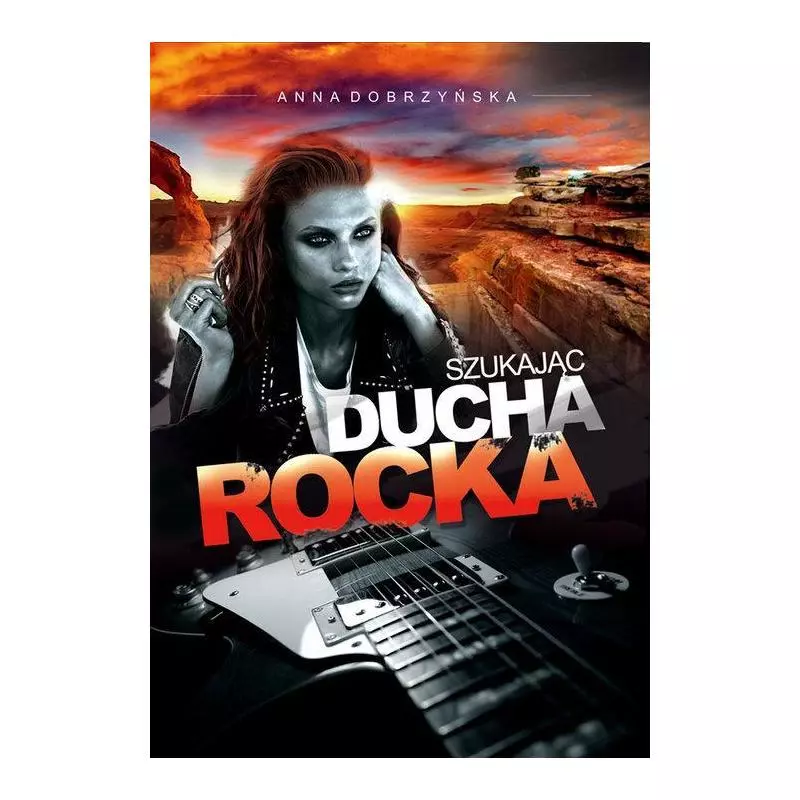 SZUKAJĄC DUCHA ROCKA Anna Dobrzyńska - Printex
