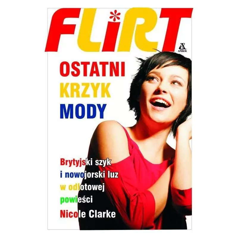 OSTATNI KRZYK MODY. FLIRT Nicole Clarke - Amber