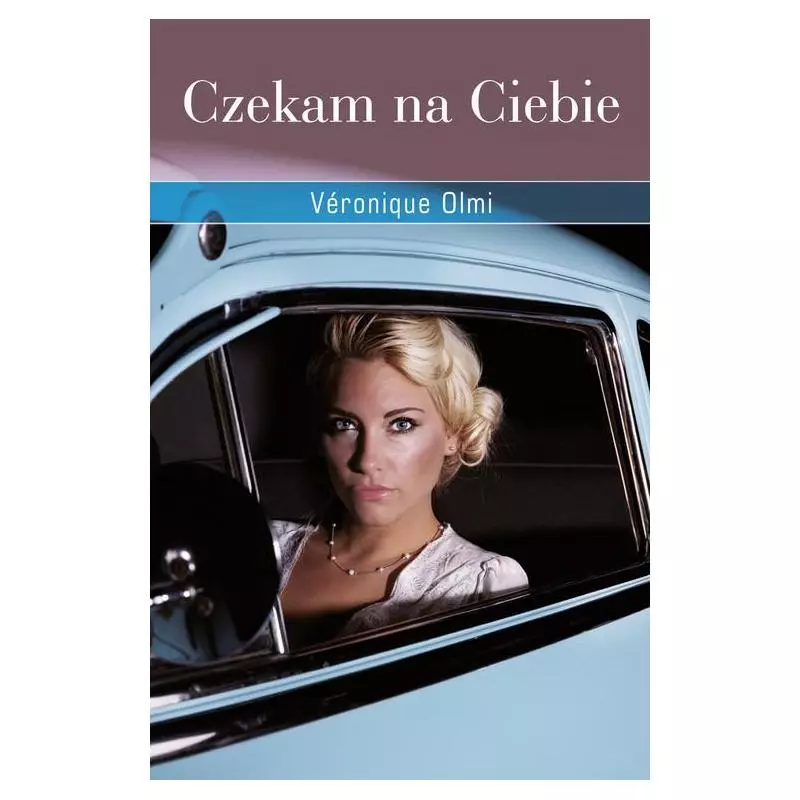 CZEKAM NA CIEBIE Veronique Olmi - Znak