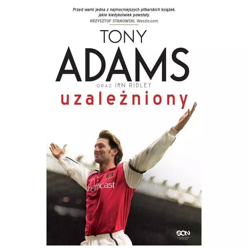 TONY ADAMS UZALEŻNIONY Tony Adams - Sine Qua Non