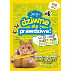 NATIONAL GEOGRAPHIC KIDS DZIWNE ALE PRAWDZIWE SZALONE NAKLEJKOWE RYSOWANKI - Olesiejuk