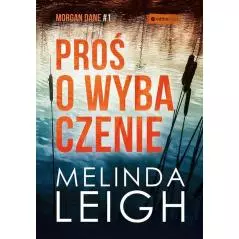 PROŚ O WYBACZENIE Melinda Leigh - Editio