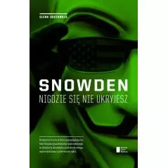 SNOWDEN NIGDZIE SIĘ NIE UKRYJESZ Glenn Greenwald - Biblioteka Gazety Wyborczej