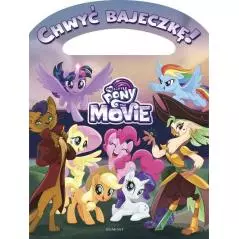 MY LITTLE PONY THE MOVIE CHWYĆ BAJECZKĘ - Egmont