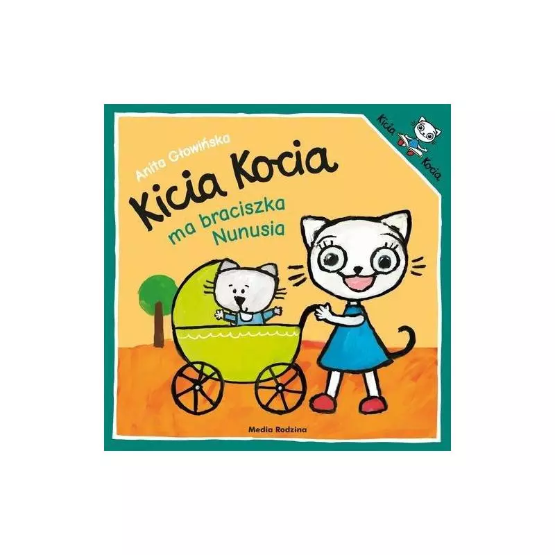 KICIA KOCIA MA BRACISZKA NUNUSIA Anita Głowińska - Media Rodzina